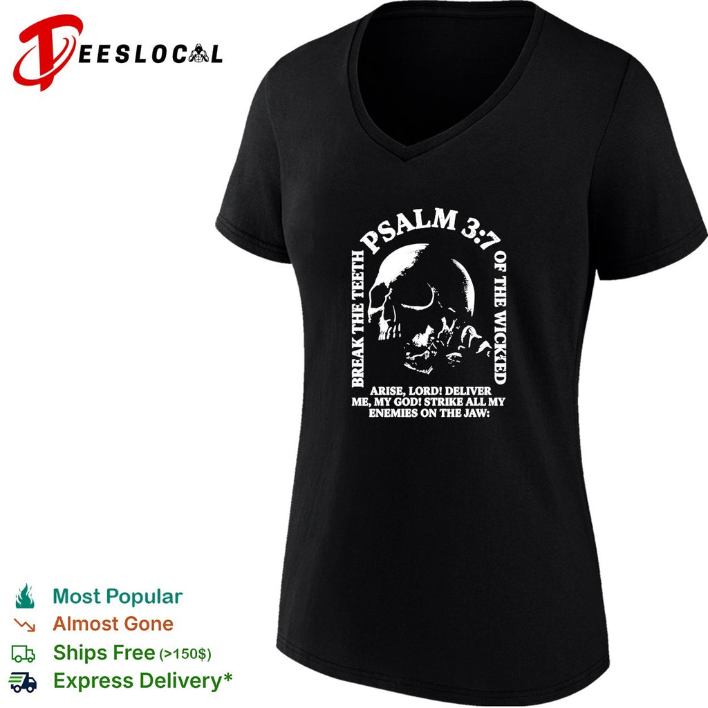 Break the teeth psalm 3 7 of the wicked arise lord deliver me my god shirt