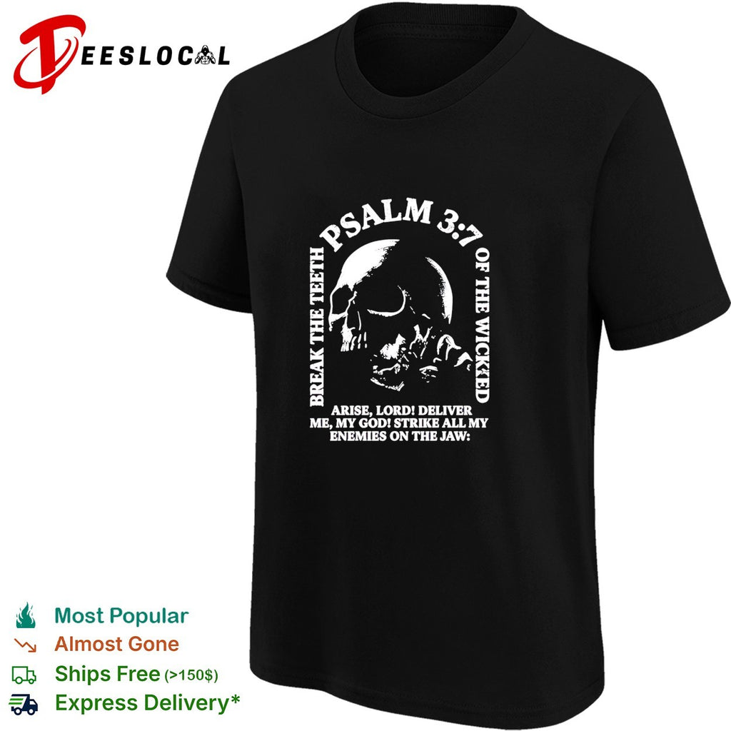 Break the teeth psalm 3 7 of the wicked arise lord deliver me my god shirt