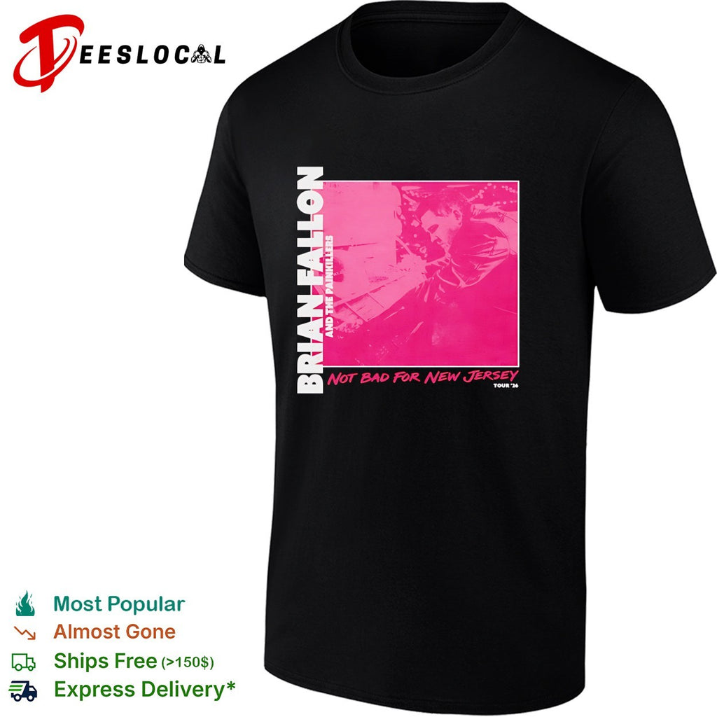 Brian Fallon and The Painkillers Not Bad For New shirt