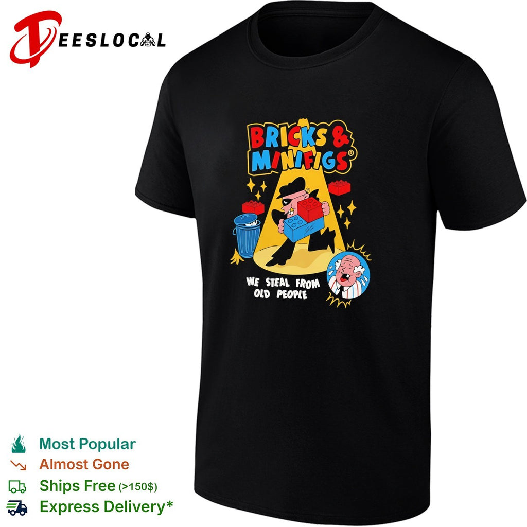 Bricks and Minifigs we steal from old people Lego parody illustration shirt