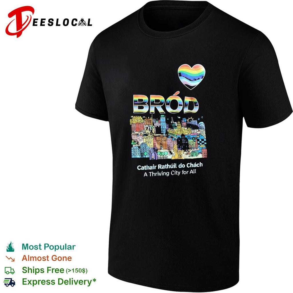 Brod Cathair Rathuil do Chach A Thriving City for All pride rainbow heart shirt