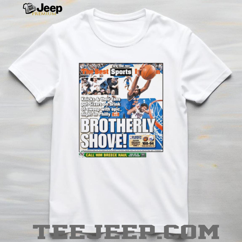 Brotherly Shove NY Post Knicks vs Sixers NBA Playoffs Sports T Shirt