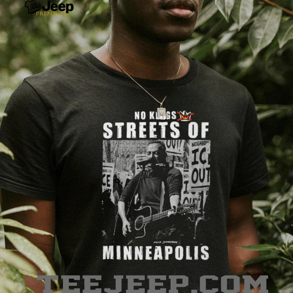 Bruce SpringsT Shirtn No Kings Streets of Minneapolis Concert T Shirt