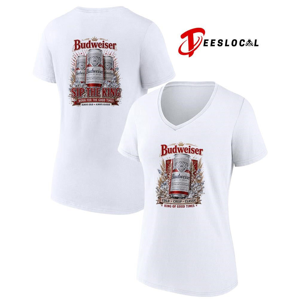 Budweiser cold crisp classic king of good times sip the king born for the good times shirt
