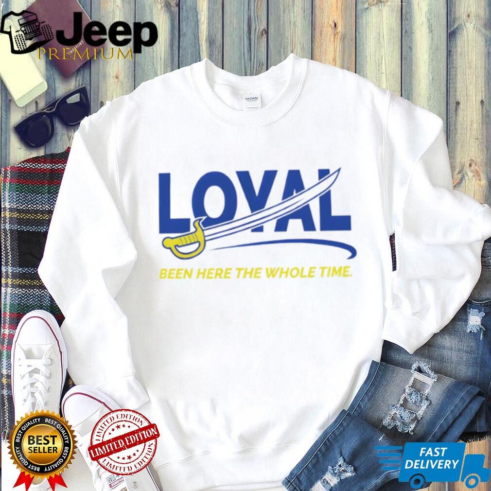 Buffalo Sabres Loyal Been Here The Whole Time T Shirt