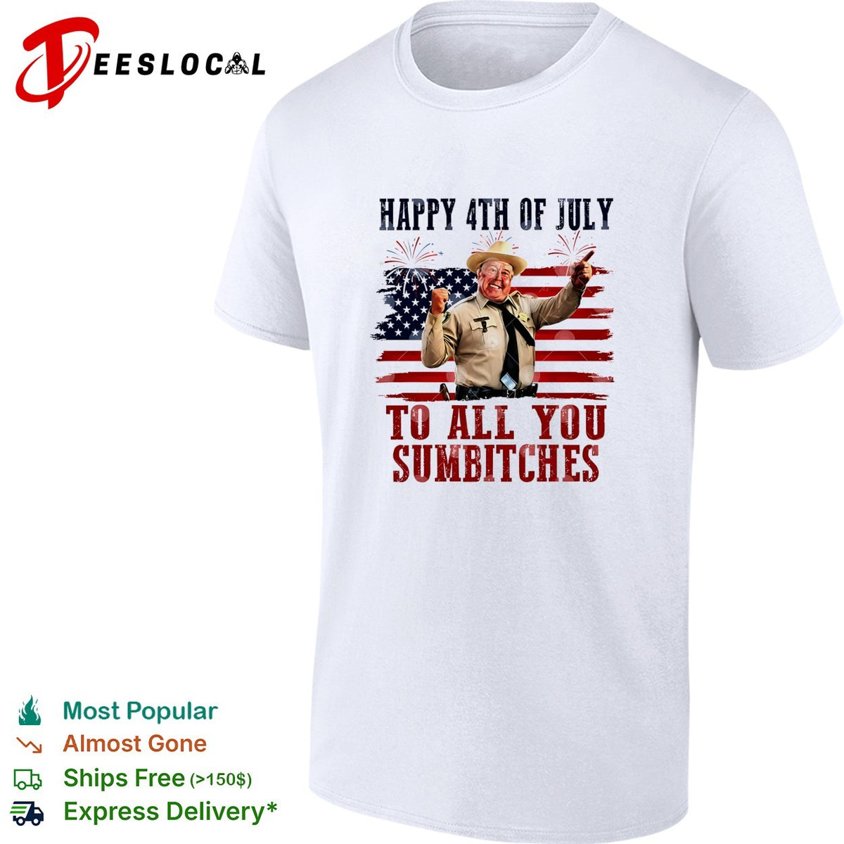 Buford T Justice Smokey and the Bandit Happy 4th of July to all you sumbitches shirt