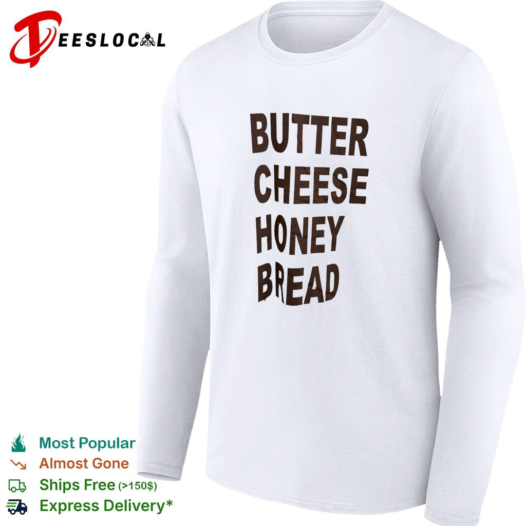 Butter cheese honey bread shirt