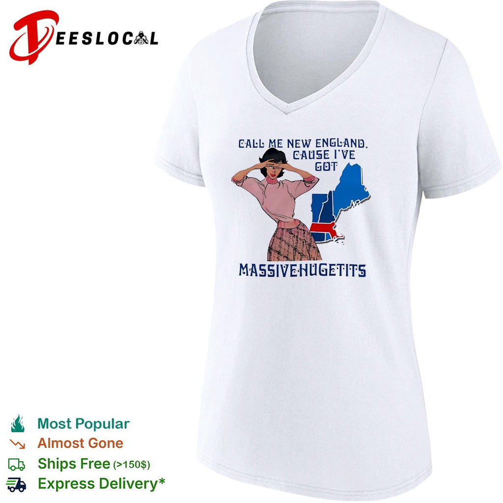 Call me New England cause I’ve got massive huge tits pinup woman shirt