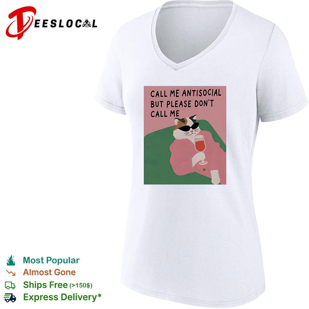 Call me antisocial but please don’t call me cat sunglasses wine humor shirt