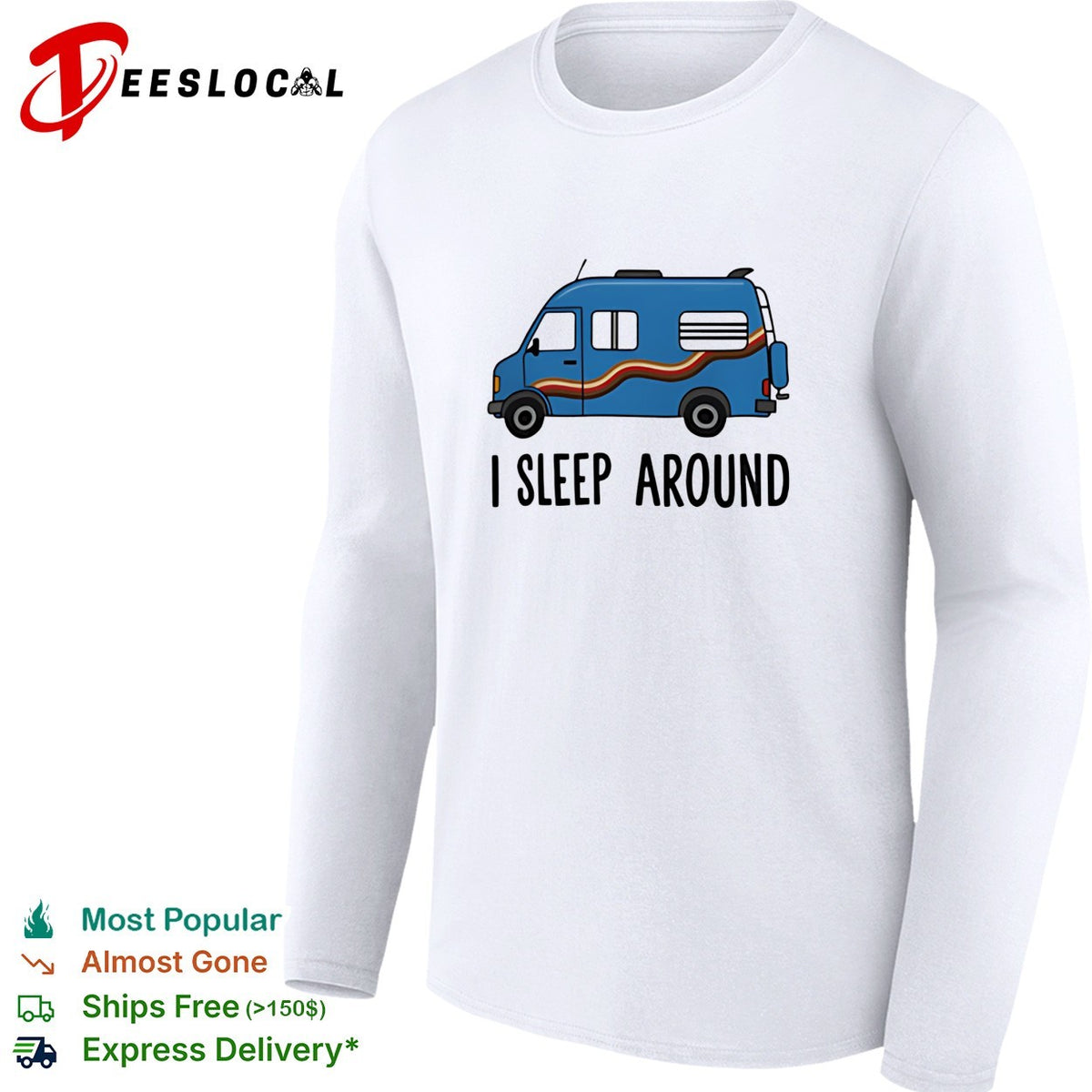 Camper van I sleep around shirt