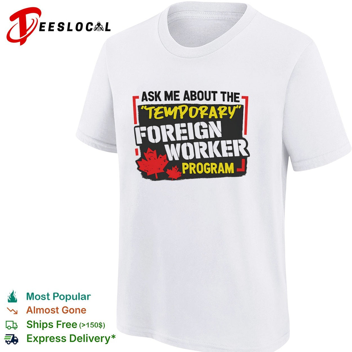 Canada political maple leaves ask me about the temporary foreign worker program shirt