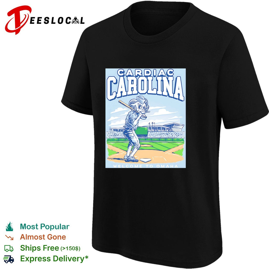 Cardiac Carolina UNC Tar Heels welcome to Omaha College World Series graphic shirt