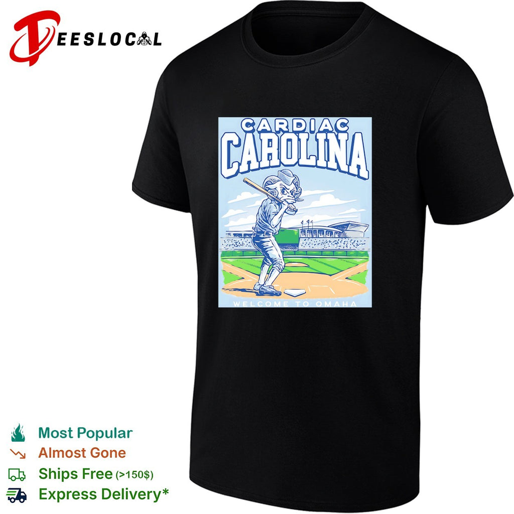 Cardiac Carolina UNC Tar Heels welcome to Omaha College World Series graphic shirt