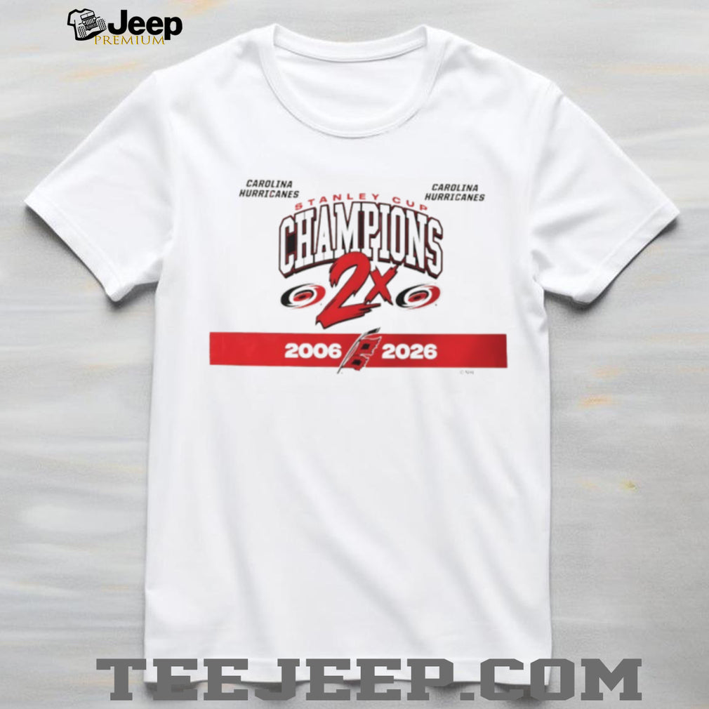 Carolina Hurricanes Hockey Champions 2X NHL Stanley Cup 2006 2026 shirt
