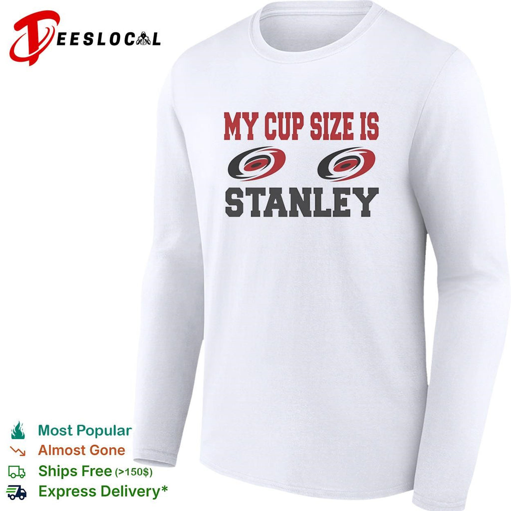 Carolina Hurricanes My cup size is Stanley humor bold text shirt