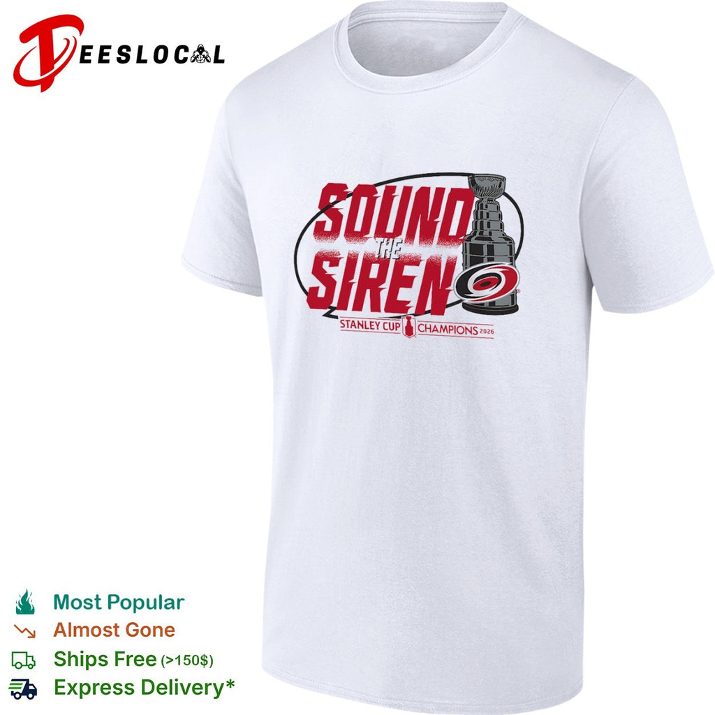 Carolina Hurricanes Sound the Siren Stanley Cup Champions 2026 shirt