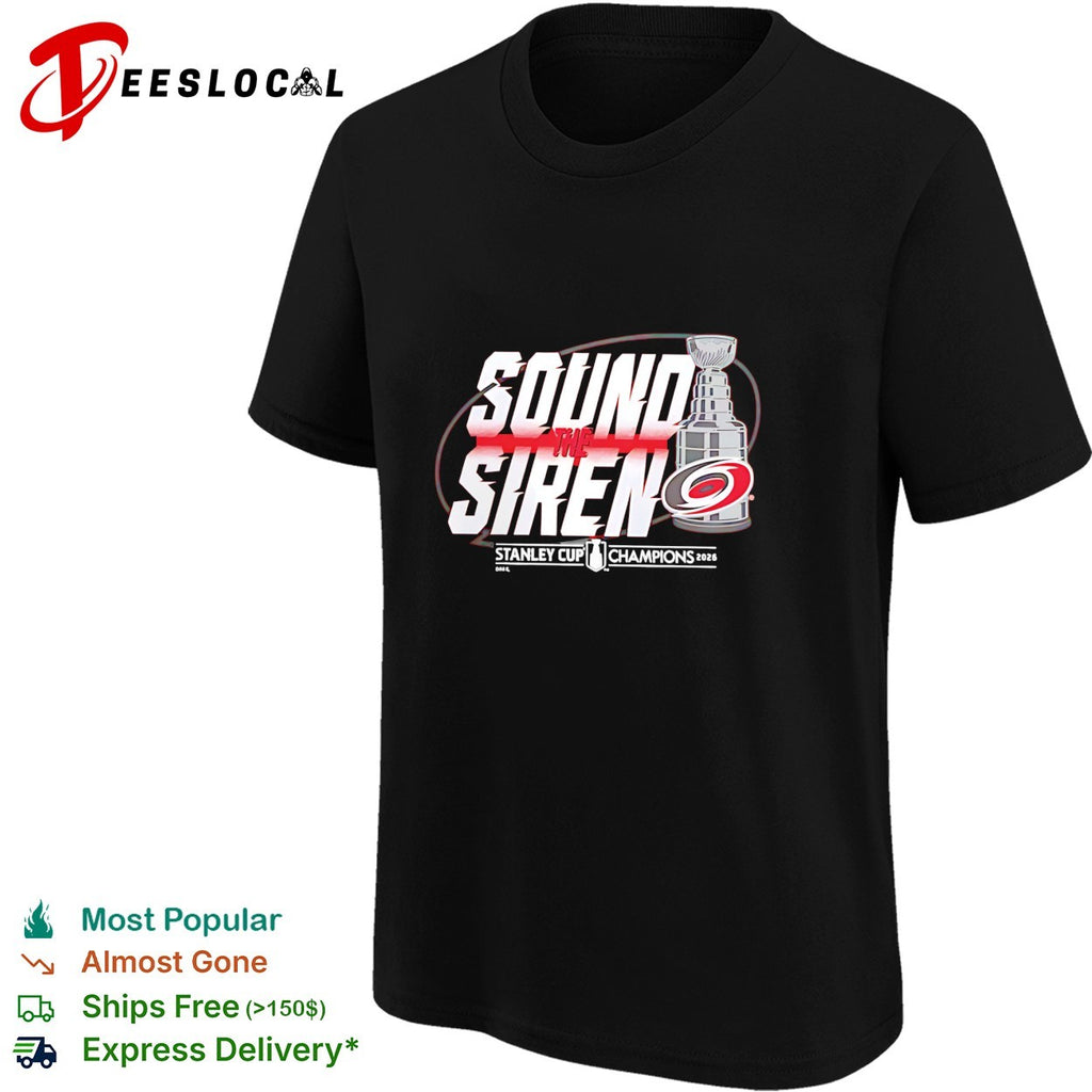 Carolina Hurricanes Sound the Siren Stanley Cup Champions 2026 bold text shirt