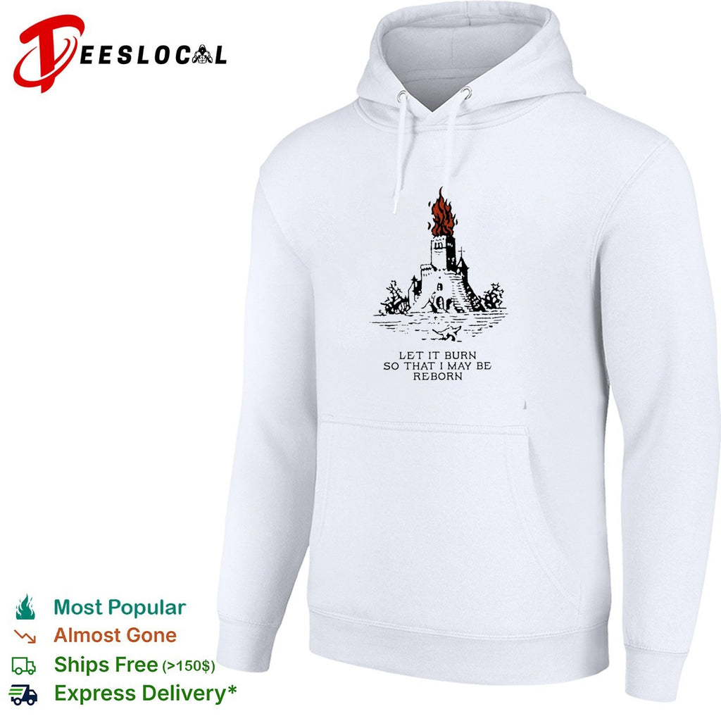 Castle let it burn so that I may be reborn fire shirt