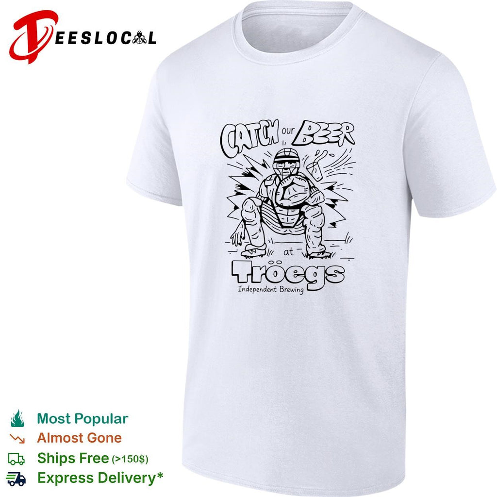 Catch our Beer at Troegs Independent Brewing shirt