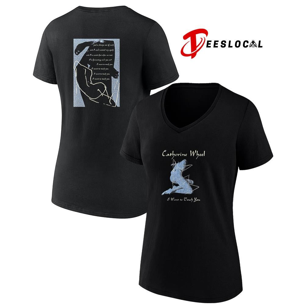 Catherine Wheel I want to touch you lyrics graphic shirt