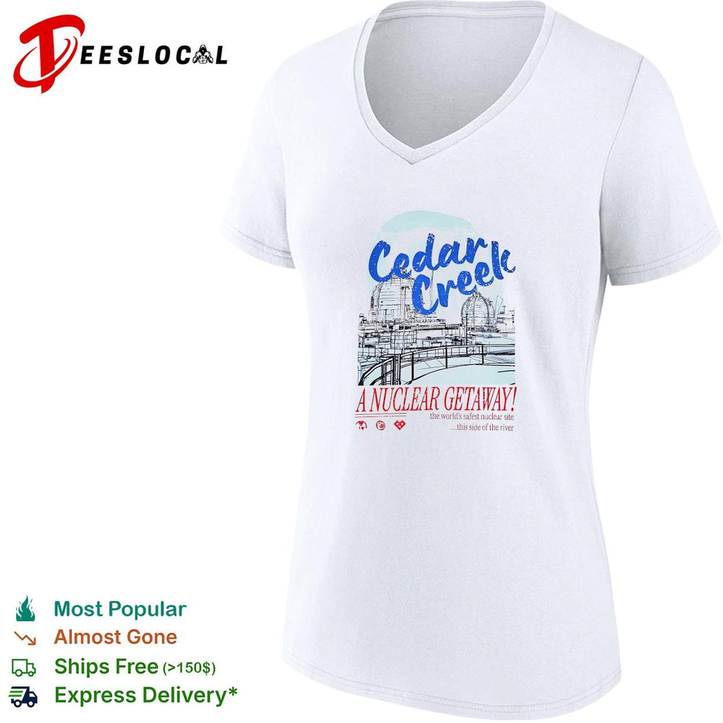 Cedar Creek A Nuclear Getaway the worlds safest nuclear site this side of the river shirt