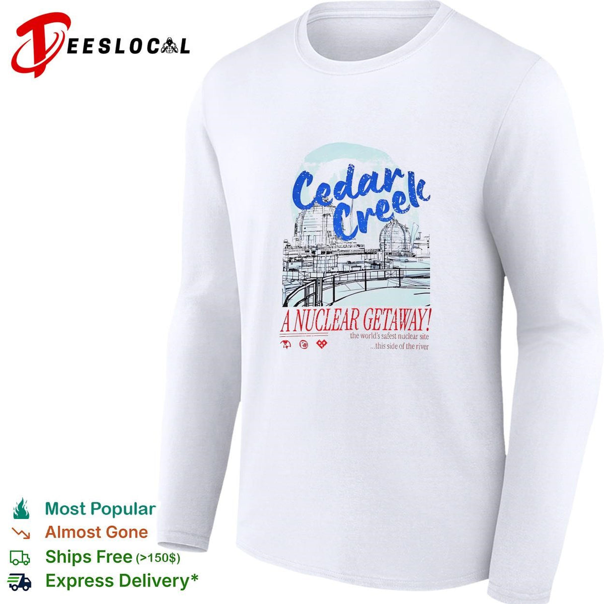 Cedar Creek A Nuclear Getaway the worlds safest nuclear site this side of the river shirt