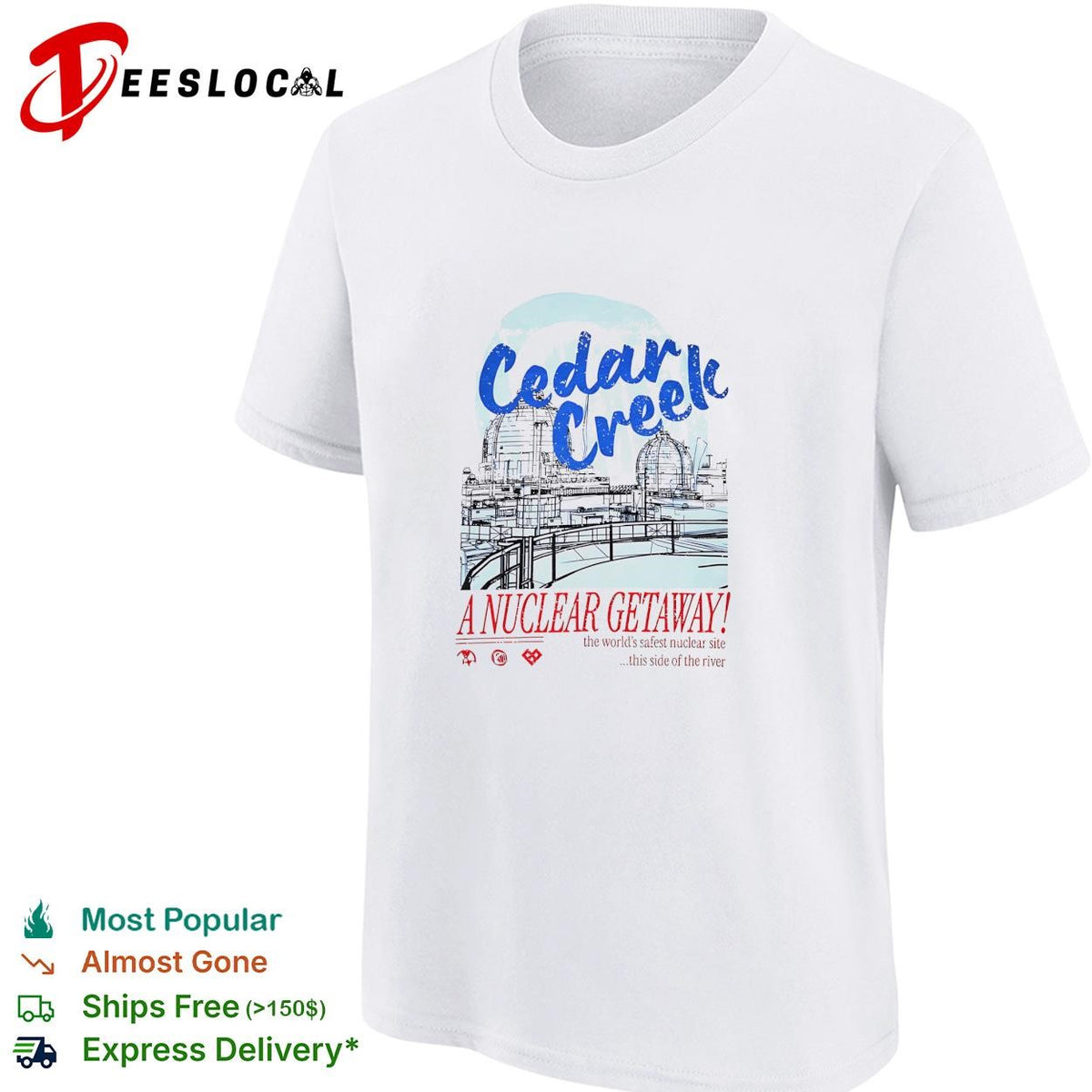 Cedar Creek A Nuclear Getaway the worlds safest nuclear site this side of the river shirt