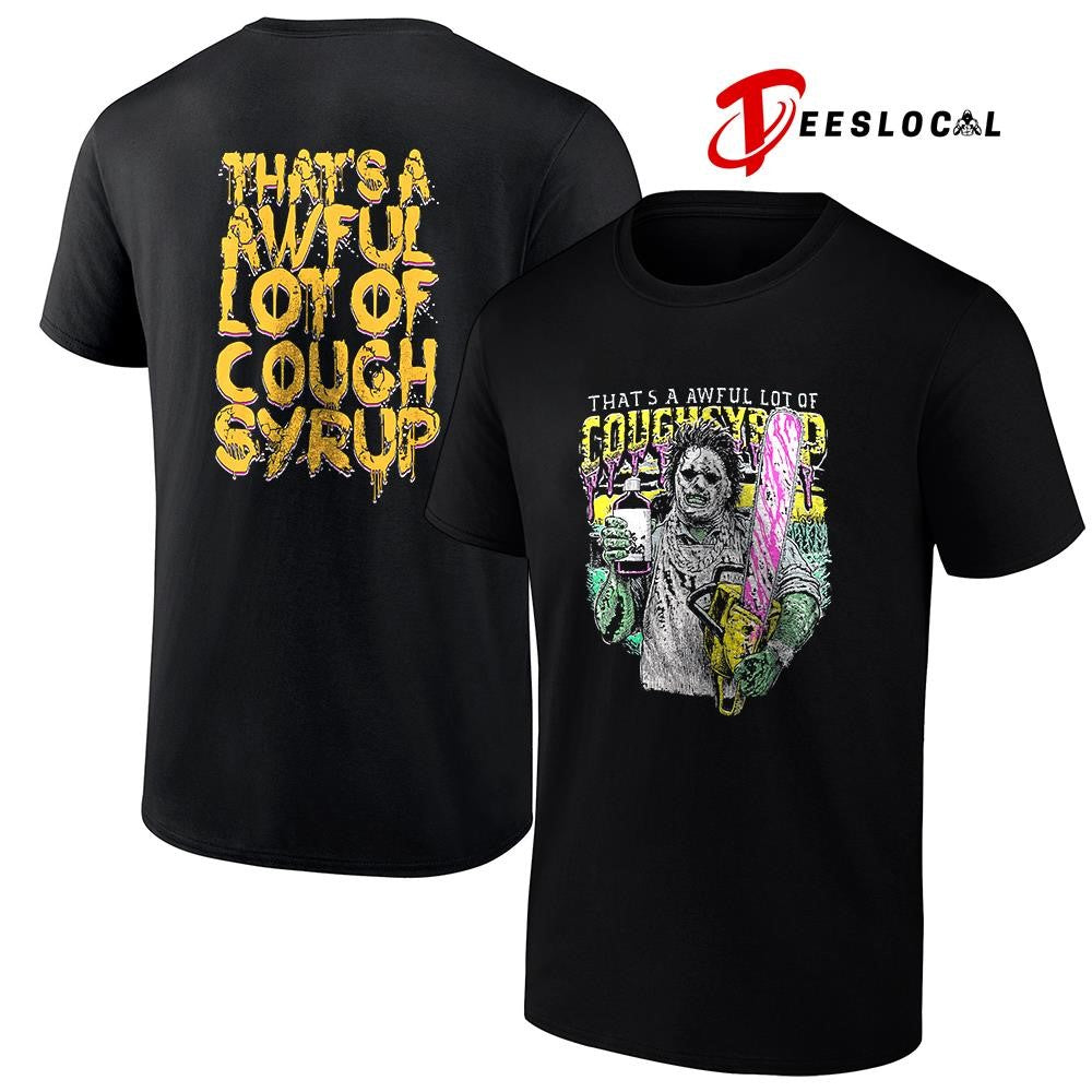 Chainsaw that’s a awful lot cough syrup cartoon graphic shirt