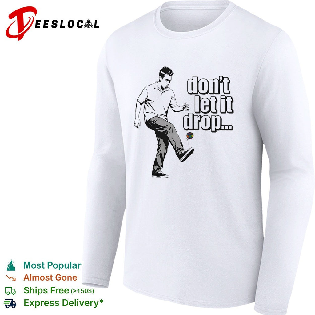 Chandler Bing Friends don’t let it drop shirt