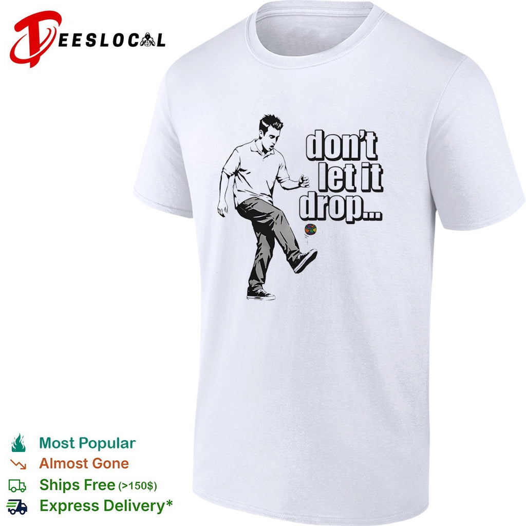 Chandler Bing Friends don’t let it drop shirt