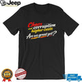 Chaos and corruption higher costs are we great yet shirt
