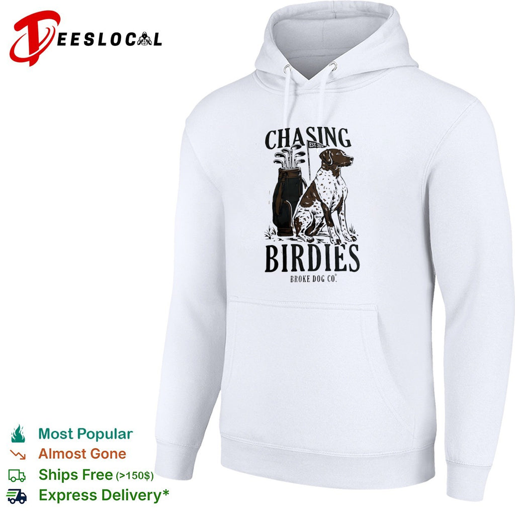 Chasing Birdies Broke Dog Co German Shorthaired Pointer Golf Club Est 2024 shirt