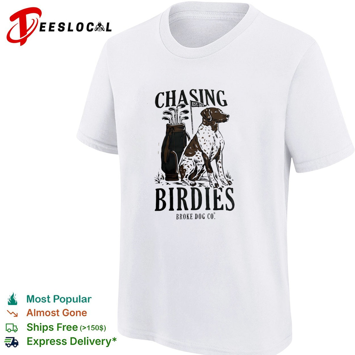 Chasing Birdies Broke Dog Co German Shorthaired Pointer Golf Club Est 2024 shirt