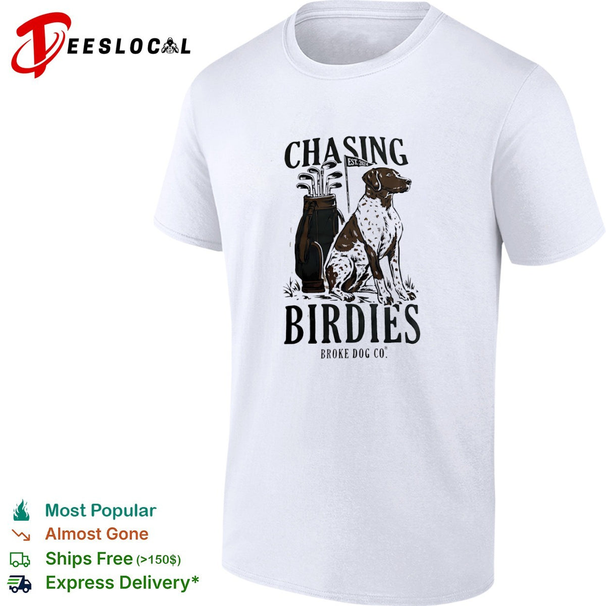 Chasing Birdies Broke Dog Co German Shorthaired Pointer Golf Club Est 2024 shirt
