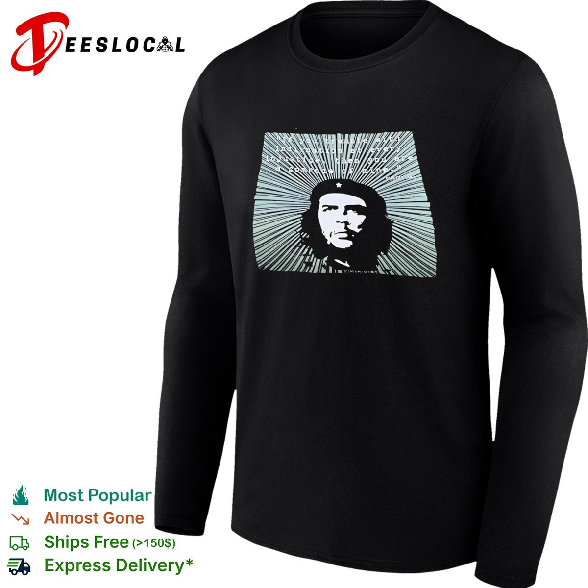 Che Guevara if you tremble with indignation at every injustice then you are a comrade shirt