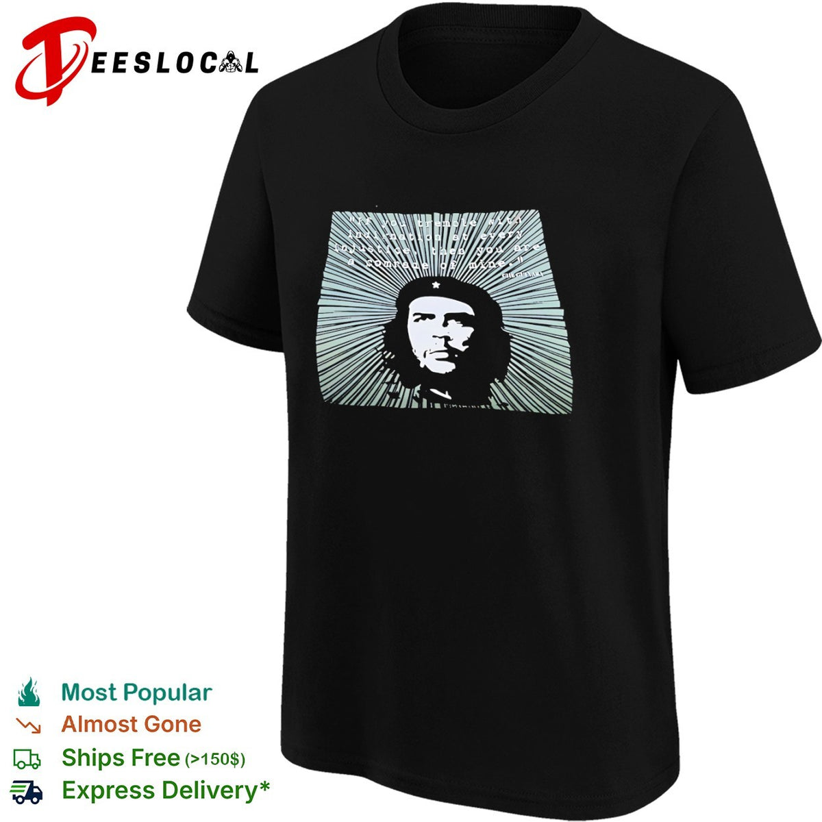 Che Guevara if you tremble with indignation at every injustice then you are a comrade shirt