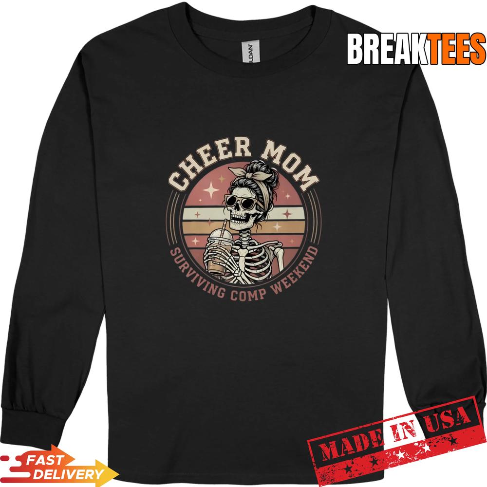 Cheer Mom Surviving Comp Weekend Skeleton Cheerleading Shirt