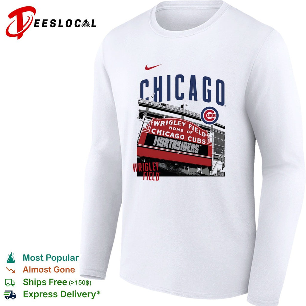 Chicago Cubs Wrigley Field Home of Chicago Cubs Northsiders MLB shirt