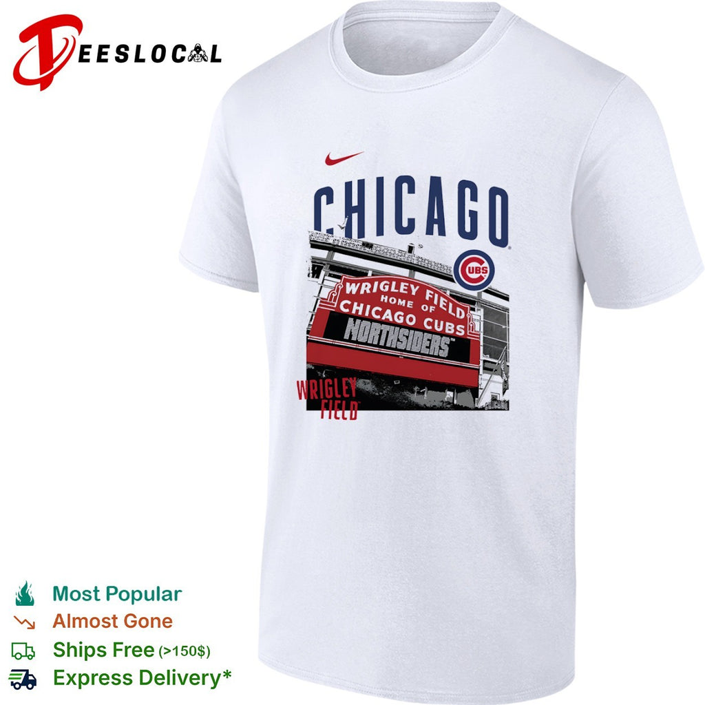 Chicago Cubs Wrigley Field Home of Chicago Cubs Northsiders MLB shirt