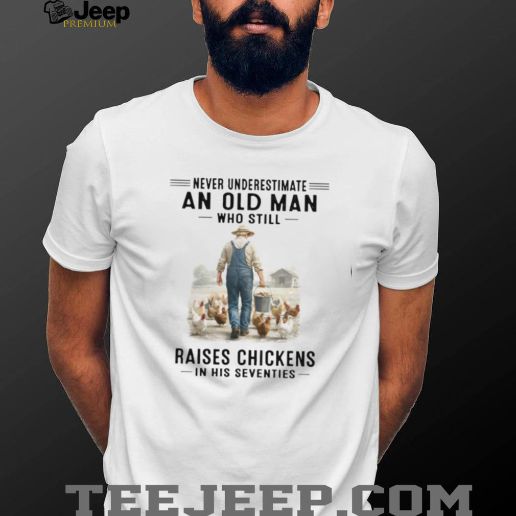 Chicken Farmer Never Underestimate Old Man 70s Shirt