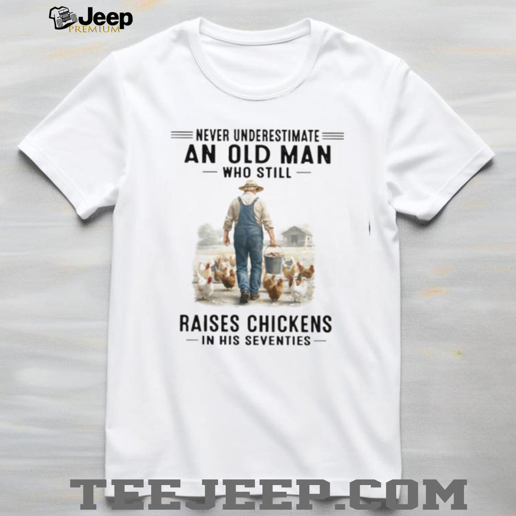 Chicken Farmer Never Underestimate Old Man 70s Shirt