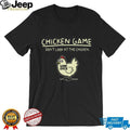 Chicken Game Don’t Look at the Chicken Funny Gaming T Shirt