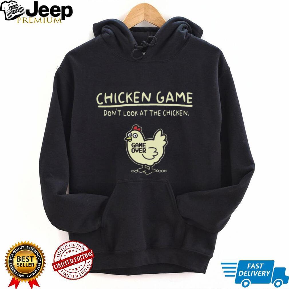 Chicken Game Don’t Look at the Chicken Funny Gaming T Shirt