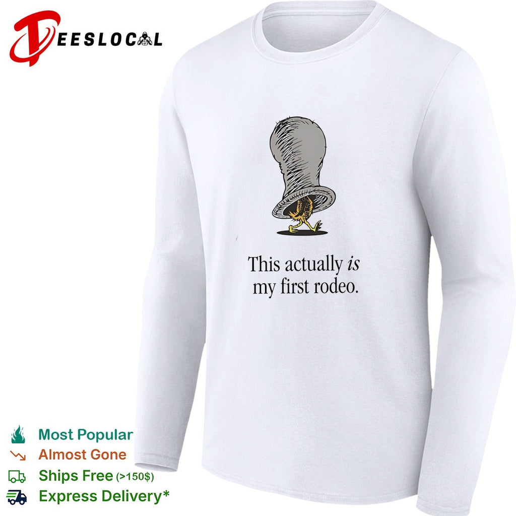 Chicken this actually is my first rodeo shirt