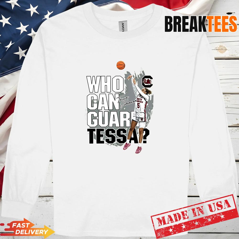 Chloe Kitts wearing Who Can Guard Tessa South Carolina Gamecocks Basketball Fan T-Shirt