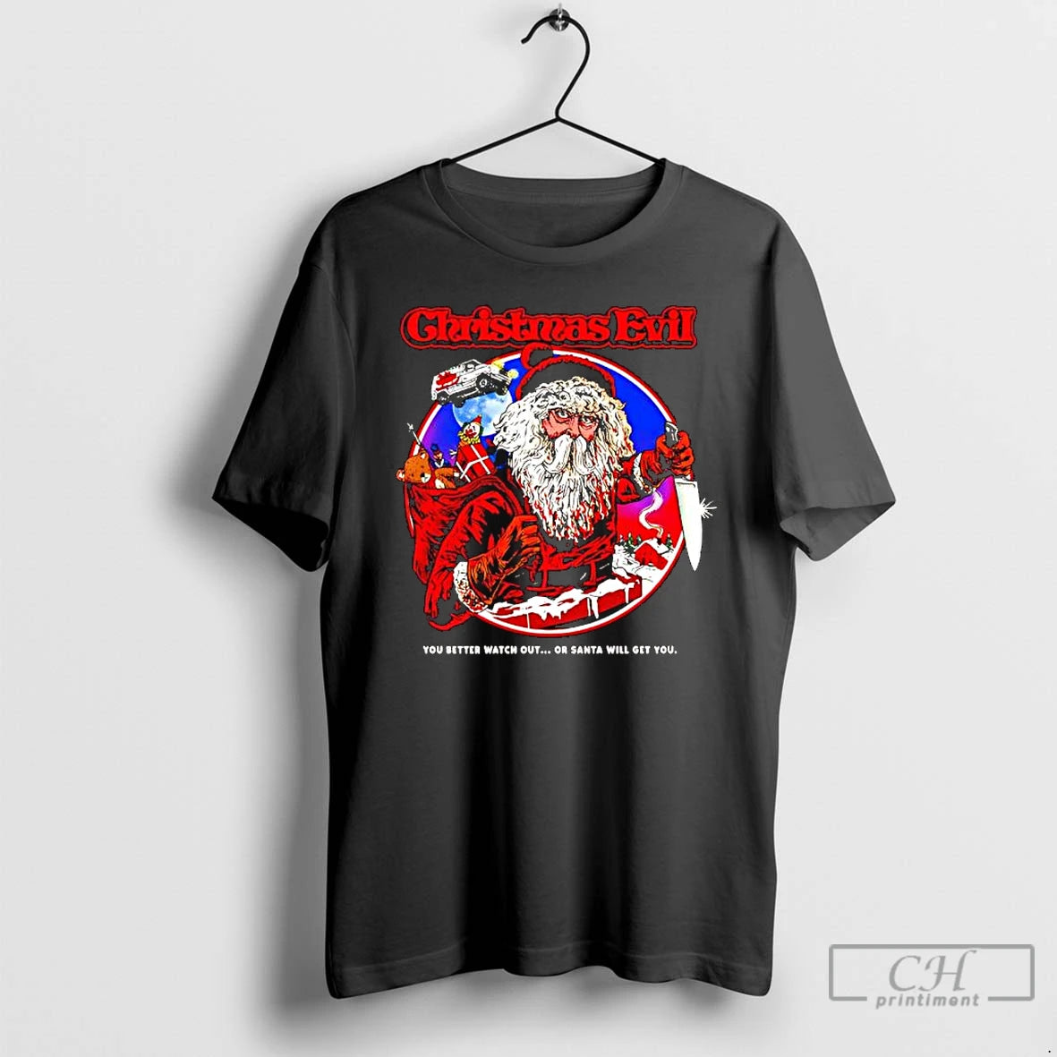 Classic Christmas Evil You Better Watch Out Or Santa Will Get You Graphic T Shirts
