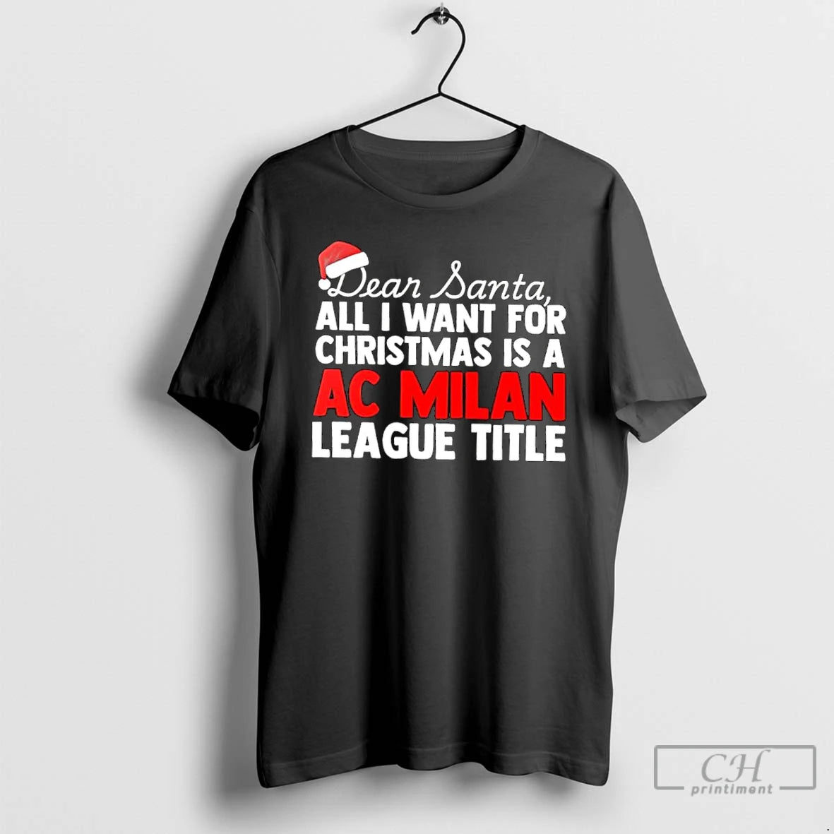 Classic Dear Santa All I Want For Christmas Is A Ac Milan League Title Text