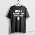 Classic Funny May I Suggest The Roast Beef