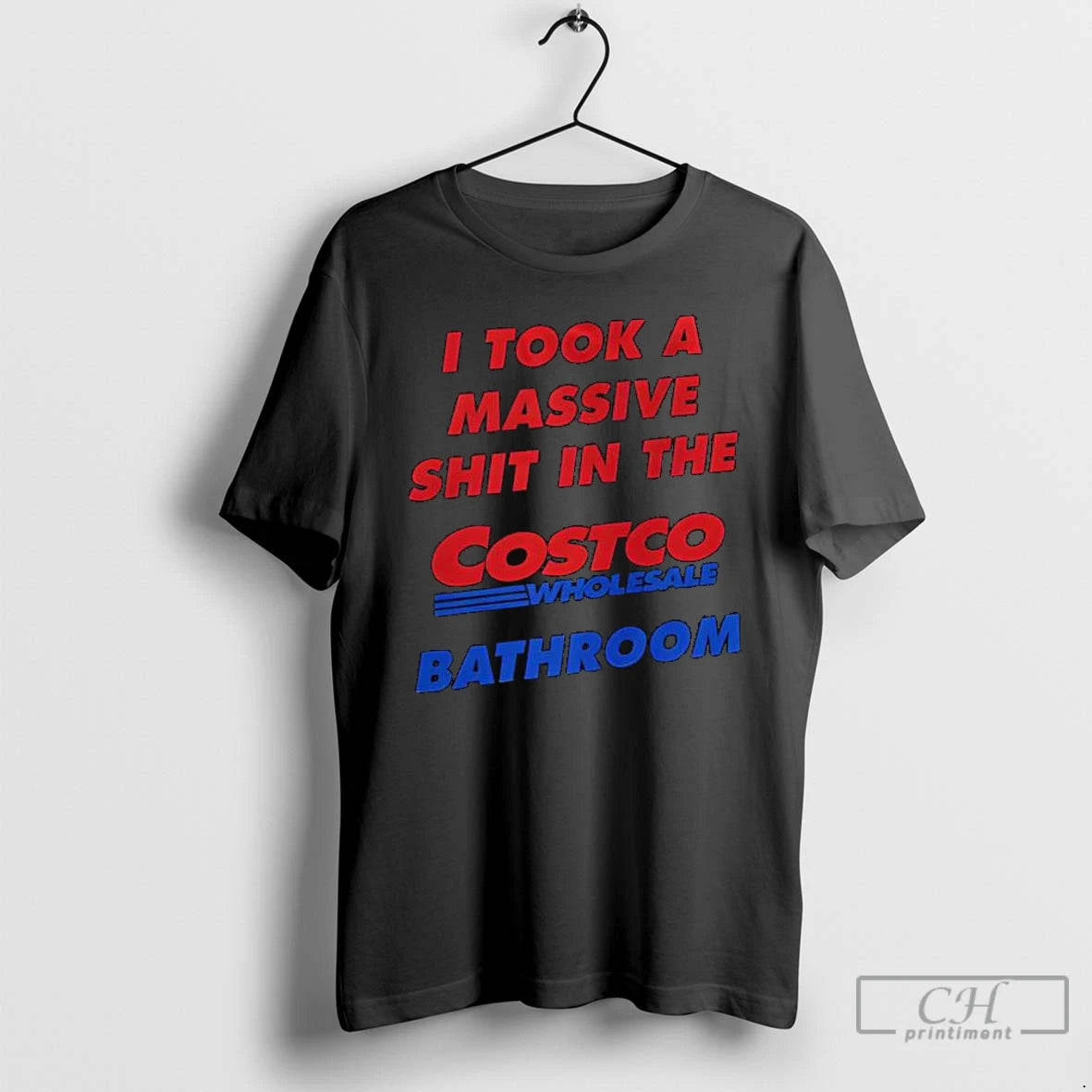 Classic I Took A Massive Shit In The Costco Wholesale Bathroom Retro T Shirts Sweater