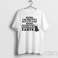 Classic Sure Im Pretty But Ive Got Those Prehistoric Dinosaur Farts